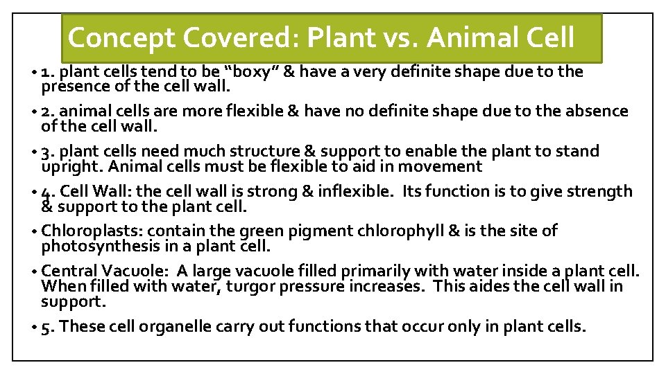 Concept Covered: Plant vs. Animal Cell • 1. plant cells tend to be “boxy”