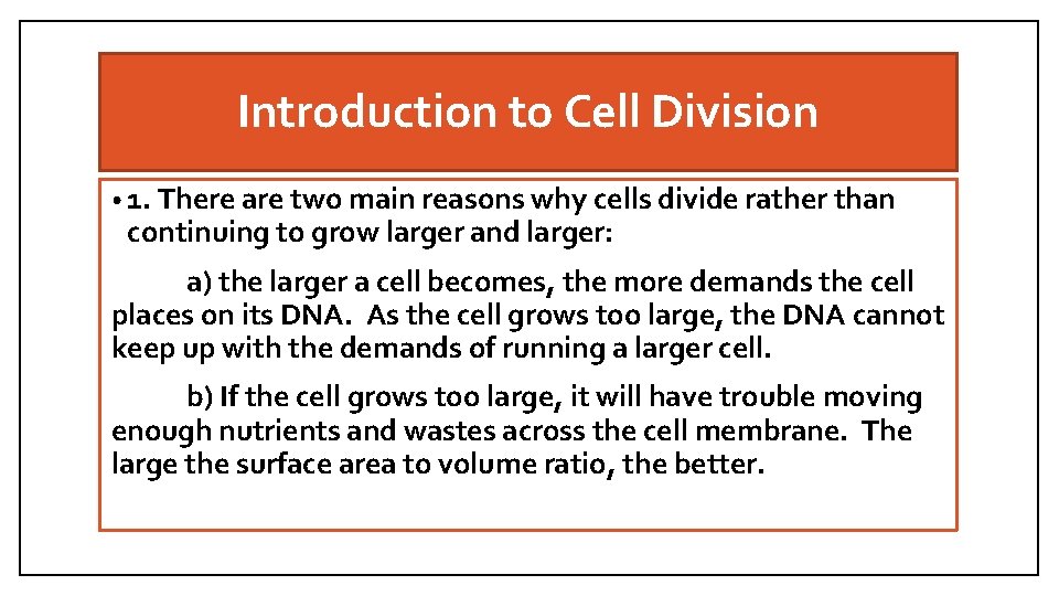 Introduction to Cell Division • 1. There are two main reasons why cells divide