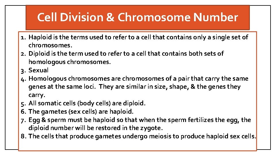 Cell Division & Chromosome Number 1. Haploid is the terms used to refer to