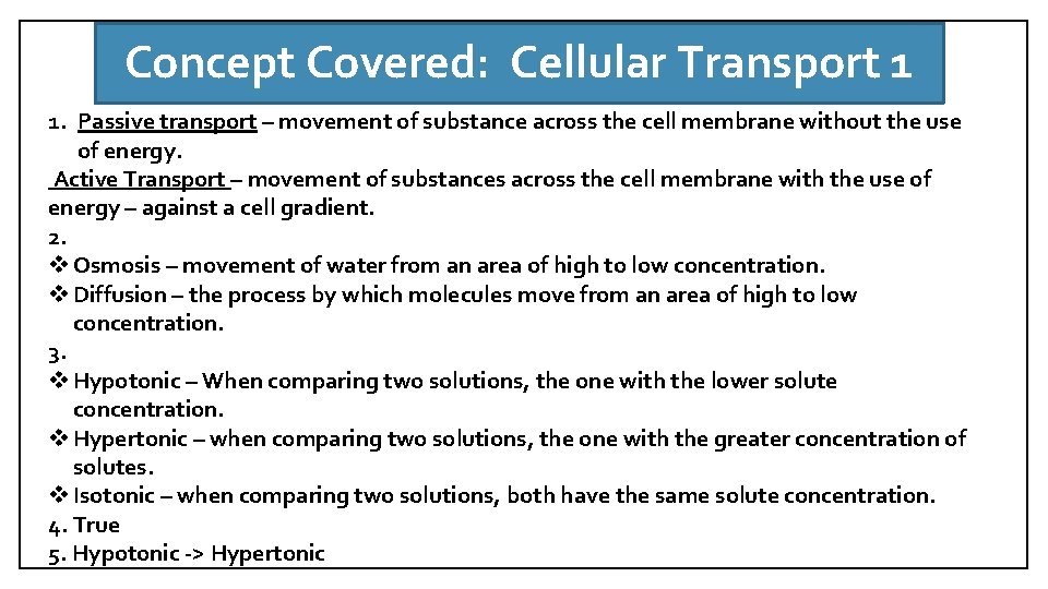 Concept Covered: Cellular Transport 1 1. Passive transport – movement of substance across the