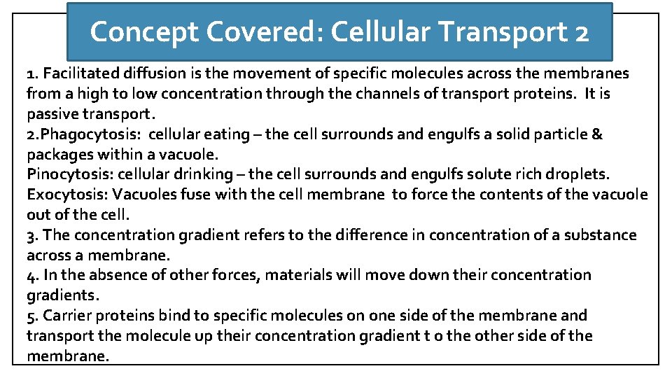 Concept Covered: Cellular Transport 2 1. Facilitated diffusion is the movement of specific molecules