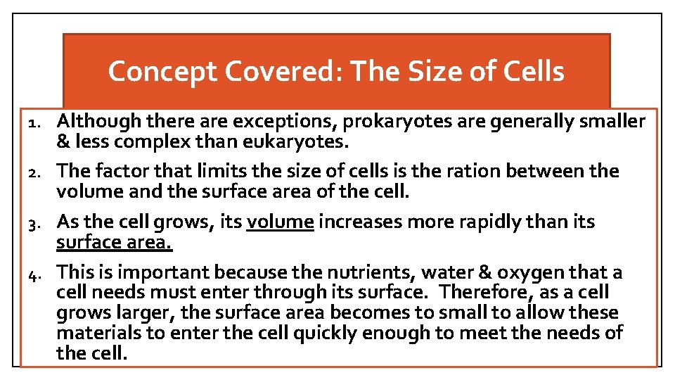 Concept Covered: The Size of Cells Although there are exceptions, prokaryotes are generally smaller