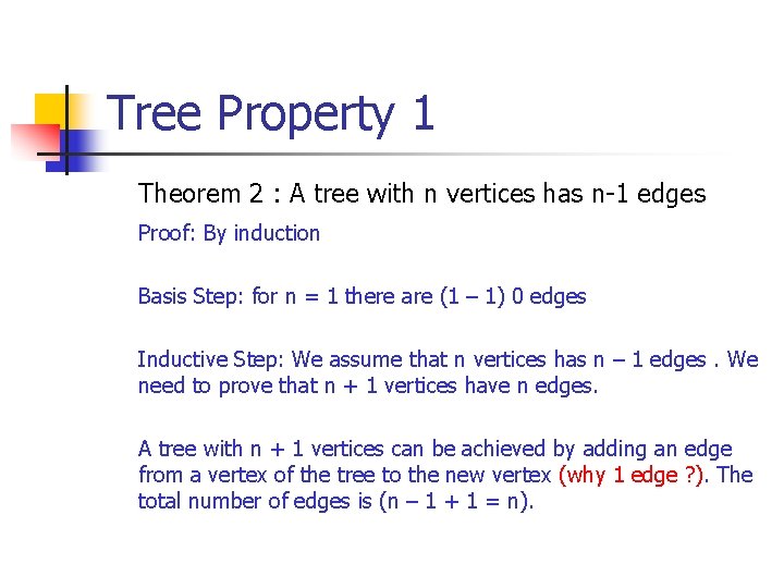 Tree Property 1 Theorem 2 : A tree with n vertices has n-1 edges