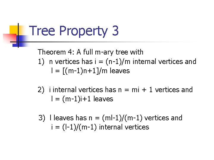 Tree Property 3 Theorem 4: A full m-ary tree with 1) n vertices has