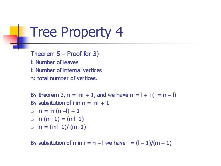 Tree Property 4 Theorem 5 – Proof for 3) l: Number of leaves i: