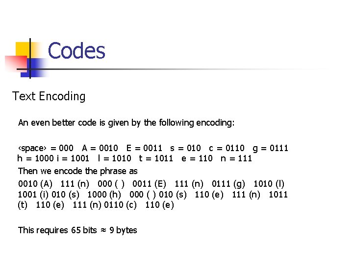 Codes Text Encoding An even better code is given by the following encoding: ‹space›