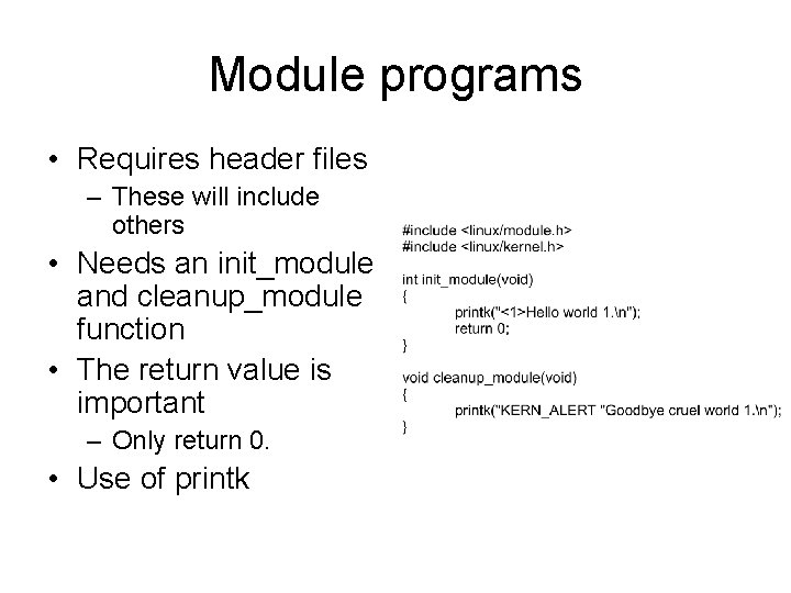 Module programs • Requires header files – These will include others • Needs an