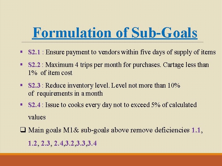 Formulation of Sub-Goals § S 2. 1 : Ensure payment to vendors within five Formulation of Sub-Goals § S 2. 1 : Ensure payment to vendors within five