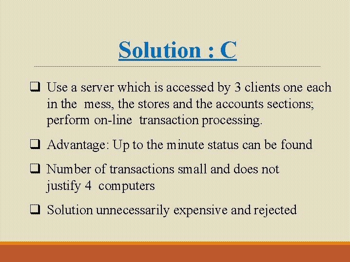 Solution : C q Use a server which is accessed by 3 clients one Solution : C q Use a server which is accessed by 3 clients one