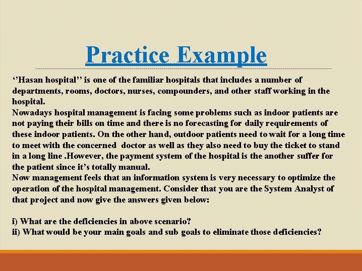 Practice Example ‘’Hasan hospital’’ is one of the familiar hospitals that includes a number Practice Example ‘’Hasan hospital’’ is one of the familiar hospitals that includes a number