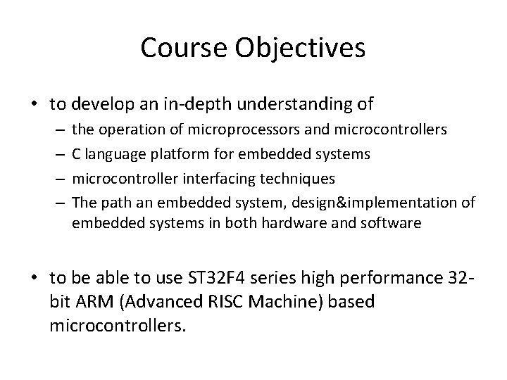 Course Objectives • to develop an in-depth understanding of – – the operation of