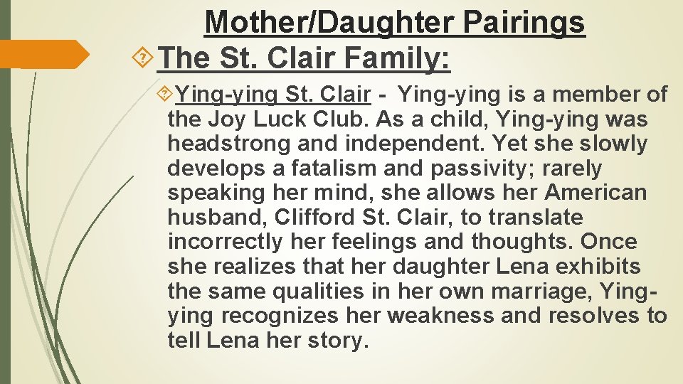 Mother/Daughter Pairings The St. Clair Family: Ying-ying St. Clair - Ying-ying is a member