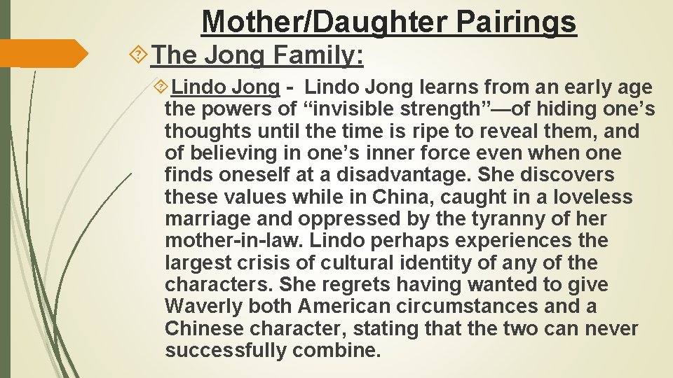 Mother/Daughter Pairings The Jong Family: Lindo Jong - Lindo Jong learns from an early