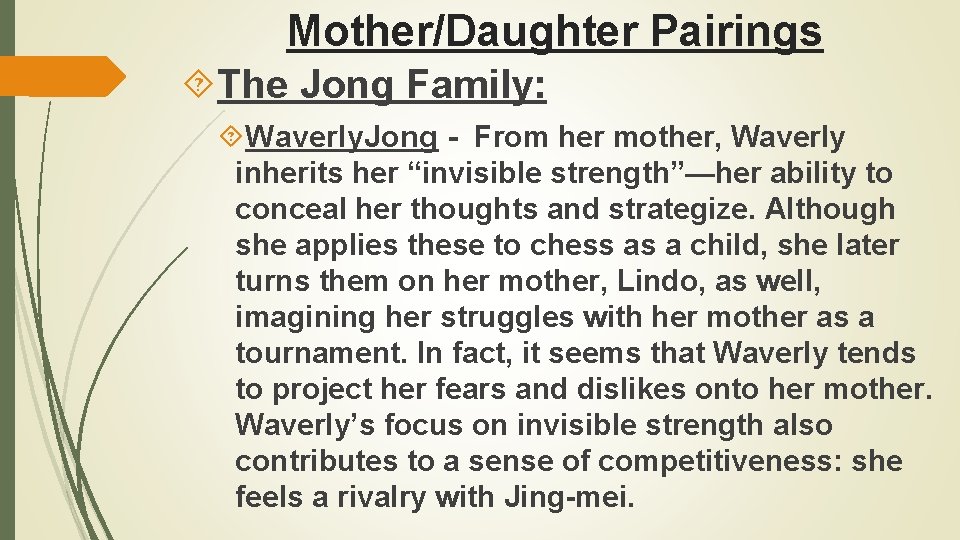 Mother/Daughter Pairings The Jong Family: Waverly. Jong - From her mother, Waverly inherits her