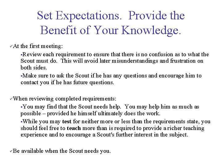 Set Expectations. Provide the Benefit of Your Knowledge. üAt the first meeting: §Review each