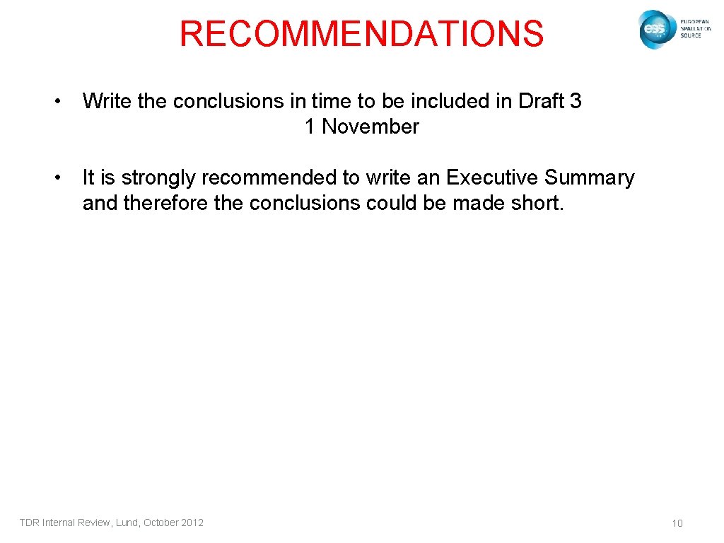 RECOMMENDATIONS • Write the conclusions in time to be included in Draft 3 1