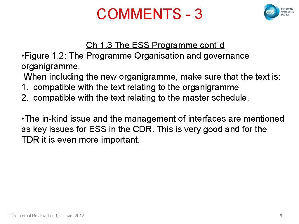 COMMENTS - 3 Ch 1. 3 The ESS Programme cont`d • Figure 1. 2: