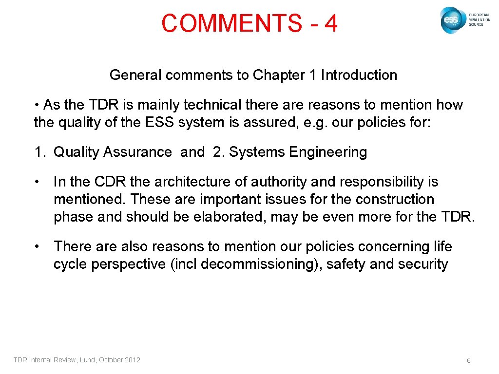 COMMENTS - 4 General comments to Chapter 1 Introduction • As the TDR is