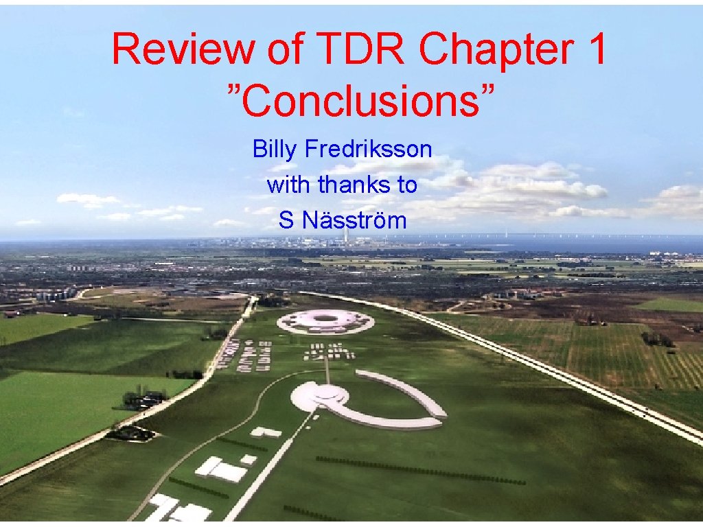 Review of TDR Chapter 1 ”Conclusions” Billy Fredriksson with thanks to S Näsström 