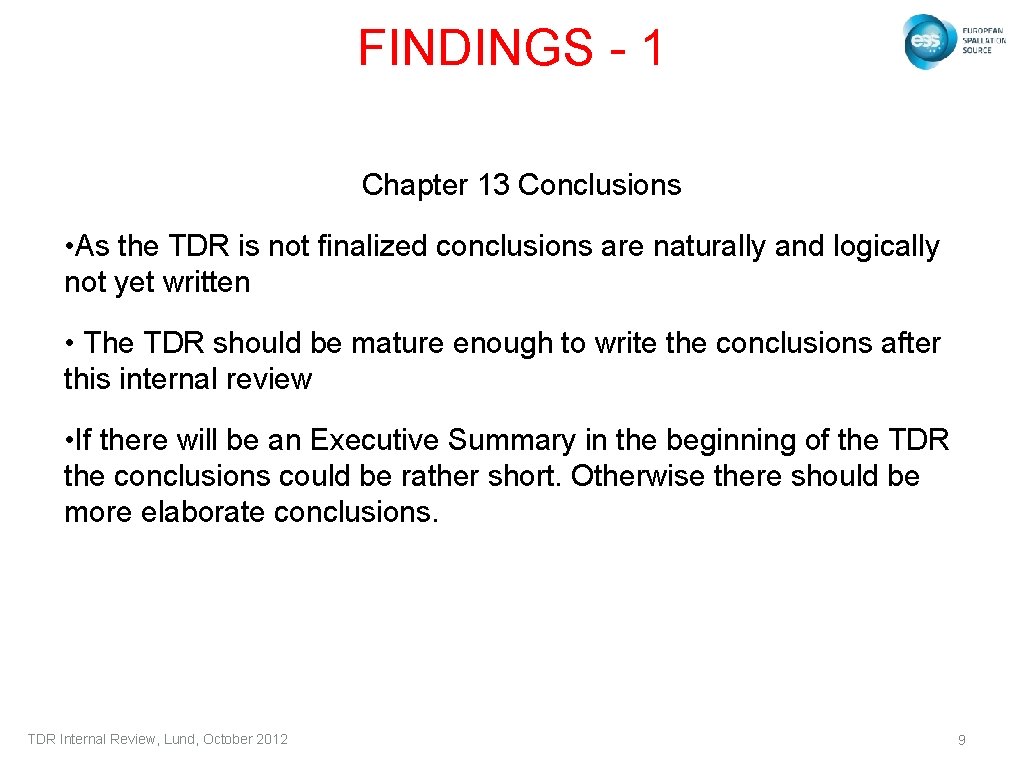 FINDINGS - 1 Chapter 13 Conclusions • As the TDR is not finalized conclusions