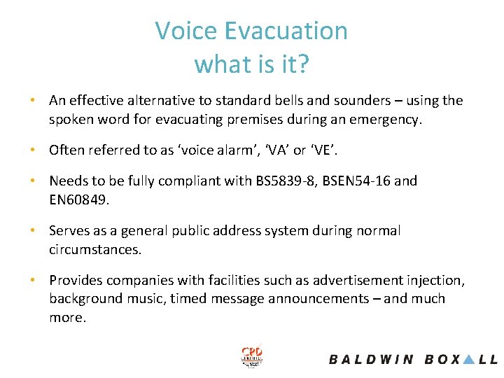 Voice Evacuation what is it? • An effective alternative to standard bells and sounders