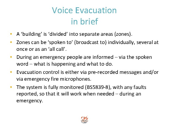 Voice Evacuation in brief • A ‘building’ is ‘divided’ into separate areas (zones). •