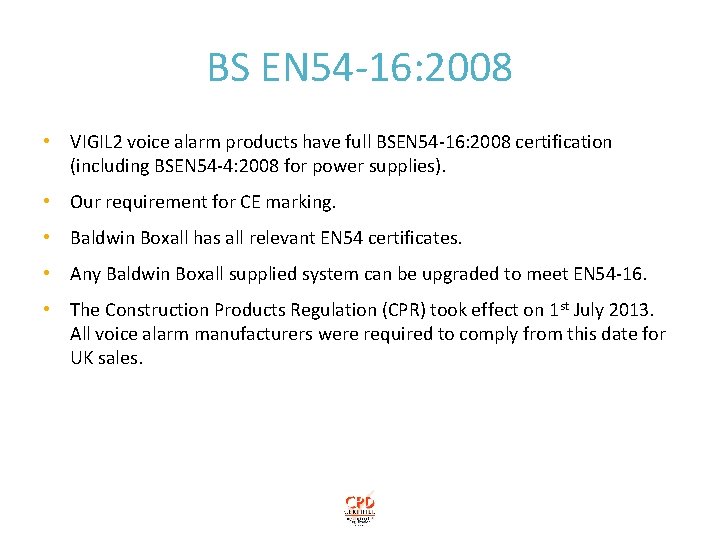 BS EN 54 -16: 2008 • VIGIL 2 voice alarm products have full BSEN