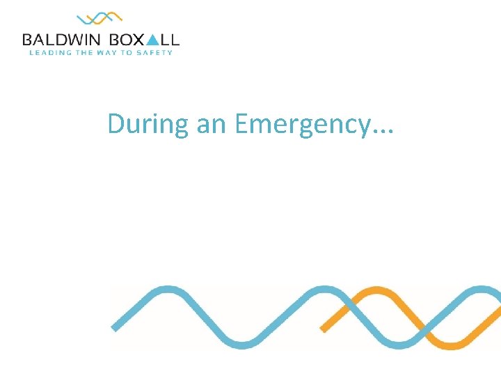 During an Emergency. . . 