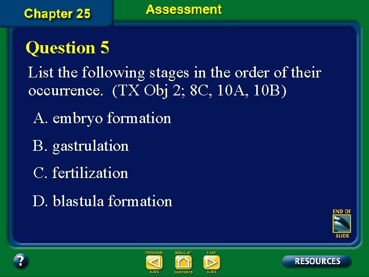Question 5 List the following stages in the order of their occurrence. (TX Obj