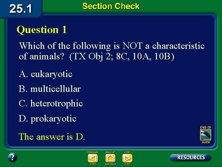 Question 1 Which of the following is NOT a characteristic of animals? (TX Obj