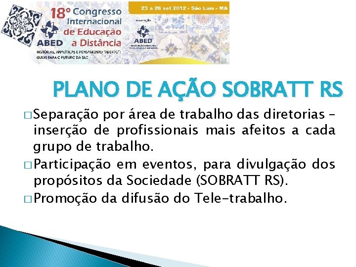 PLANO DE AÇÃO SOBRATT RS � Separação por área de trabalho das diretorias –