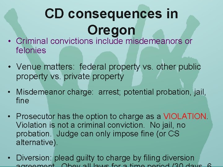 CD consequences in Oregon • Criminal convictions include misdemeanors or felonies • Venue matters: