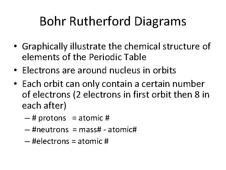 Bohr Rutherford Diagrams • Graphically illustrate the chemical structure of elements of the Periodic