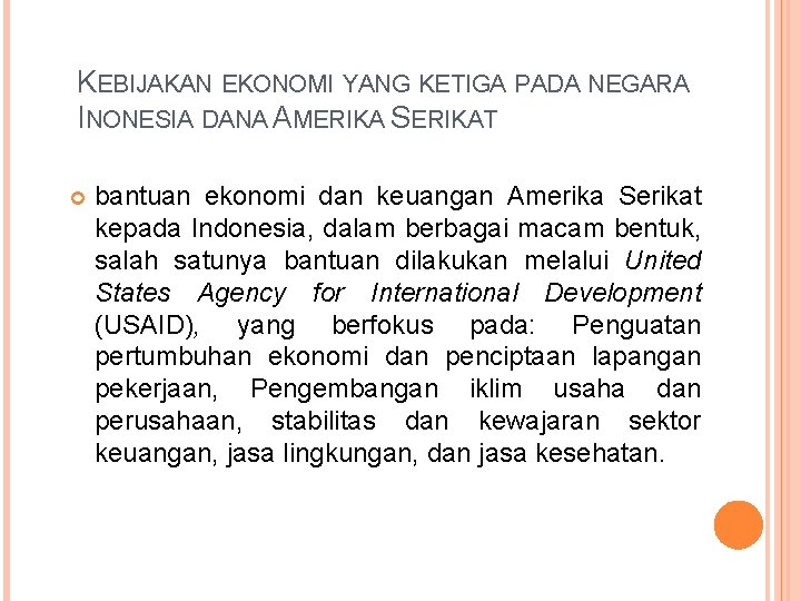 KEBIJAKAN EKONOMI YANG KETIGA PADA NEGARA INONESIA DANA AMERIKA SERIKAT bantuan ekonomi dan keuangan