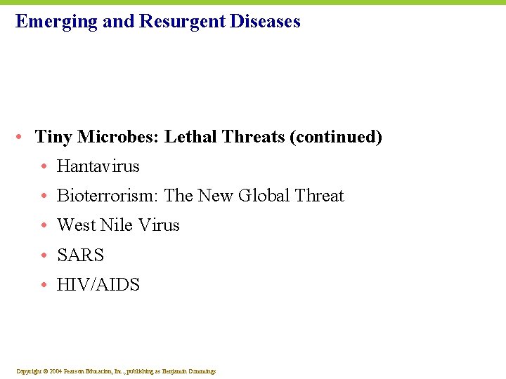 Emerging and Resurgent Diseases • Tiny Microbes: Lethal Threats (continued) • Hantavirus • Bioterrorism: