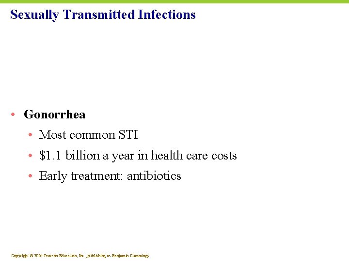 Sexually Transmitted Infections • Gonorrhea • Most common STI • $1. 1 billion a