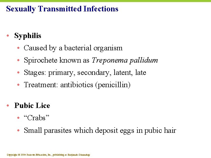 Sexually Transmitted Infections • Syphilis • Caused by a bacterial organism • Spirochete known