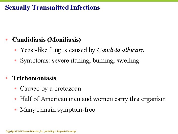 Sexually Transmitted Infections • Candidiasis (Moniliasis) • Yeast-like fungus caused by Candida albicans •