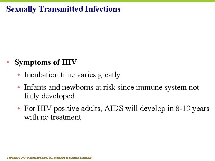 Sexually Transmitted Infections • Symptoms of HIV • Incubation time varies greatly • Infants