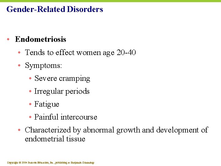 Gender-Related Disorders • Endometriosis • Tends to effect women age 20 -40 • Symptoms: