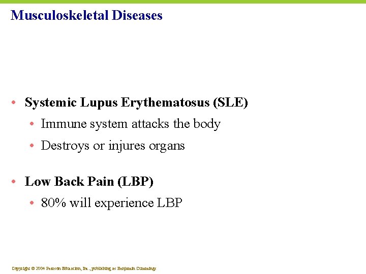 Musculoskeletal Diseases • Systemic Lupus Erythematosus (SLE) • Immune system attacks the body •