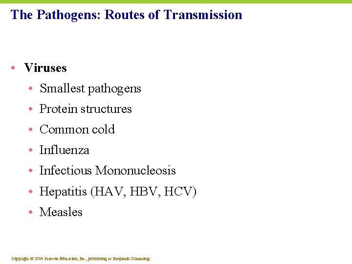 The Pathogens: Routes of Transmission • Viruses • Smallest pathogens • Protein structures •