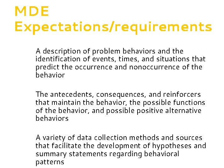 MDE Expectations/requirements A description of problem behaviors and the identification of events, times, and