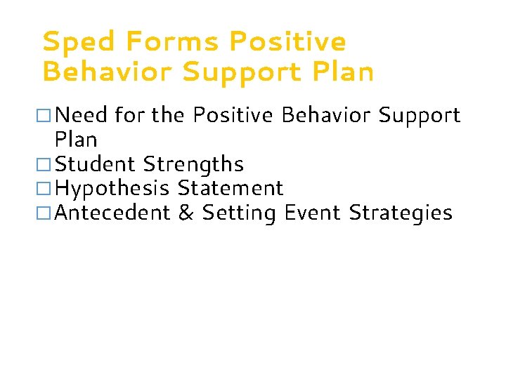 Sped Forms Positive Behavior Support Plan �Need for the Positive Behavior Support Plan �Student
