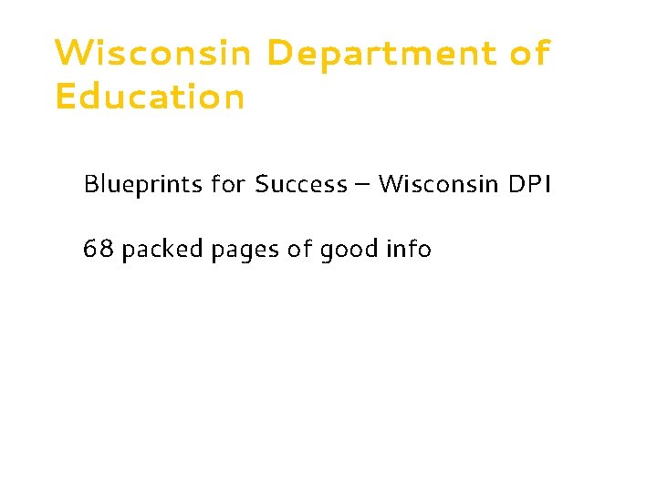 Wisconsin Department of Education Blueprints for Success – Wisconsin DPI 68 packed pages of