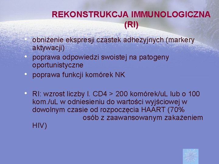 REKONSTRUKCJA IMMUNOLOGICZNA (RI) • obniżenie ekspresji cząstek adhezyjnych (markery • • aktywacji) poprawa odpowiedzi