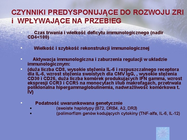 CZYNNIKI PREDYSPONUJĄCE DO ROZWOJU ZRI i WPŁYWAJĄCE NA PRZEBIEG • Czas trwania i wielkość