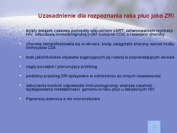 Uzasadnienie dla rozpoznania raka płuc jako ZRI • ścisły związek czasowy pomiędzy włączeniem c.