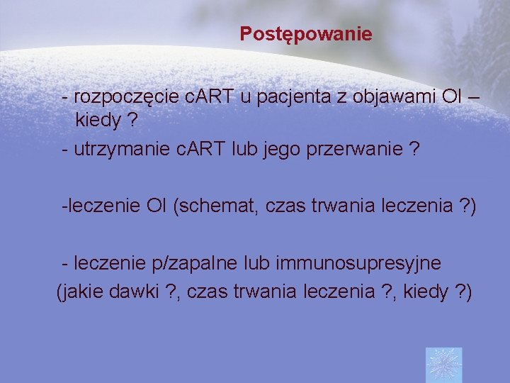 Postępowanie - rozpoczęcie c. ART u pacjenta z objawami OI – kiedy ? -