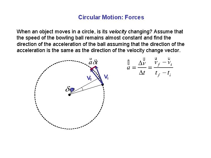 Circular Motion: Forces When an object moves in a circle, is its velocity changing?
